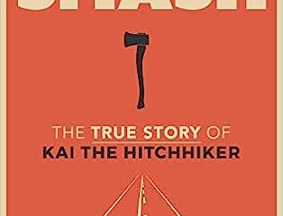 Smash, Smash, Smash: The True Story of Kai the Hitchhiker